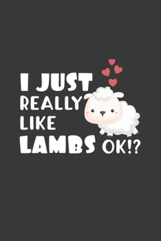 Paperback I Just Really Like Lambs OK?: 6x9 Inch Journal Diary Notebook 110 Blank Lined Pages Cute Lamb Gift Book