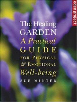 Hardcover Healing Garden: A Practical Guide for Physical and Emotional Well-Being Book
