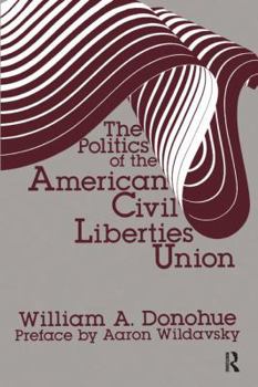 Hardcover The Politics of the American Civil Liberties Union Book