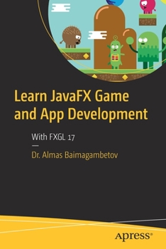 Paperback Learn Javafx Game and App Development: With Fxgl 17 Book