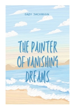 Paperback The Painter of Vanishing Dreams Book