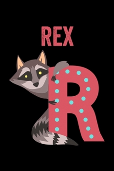 Rex: Animals Coloring Book for Kids, Weekly Planner, and Lined Journal Animal Coloring Pages. Personalized Custom Name Initial Alphabet Christmas or Birthday Gift for Boys