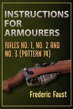 Paperback Instructions for Armourers: Rifles No. 1, No.2 and No. 3 (Pattern 14) Book