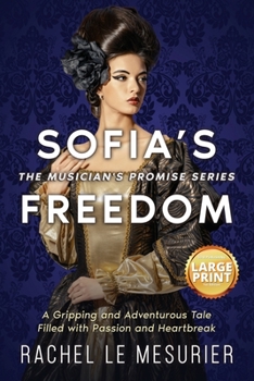Paperback Sofia's Freedom: A Gripping and Adventurous Tale Filled with Passion and Heartbreak [Large Print] Book
