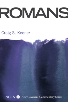 Romans: A New Covenant Commentary - Book  of the New Covenant Commentary