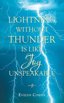Paperback Lightning Without Thunder Is Like Joy Unspeakable Book