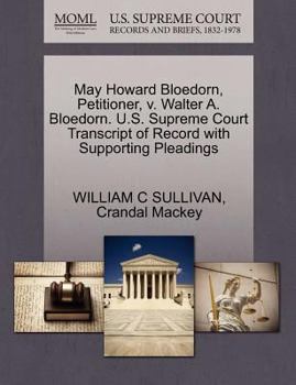 Paperback May Howard Bloedorn, Petitioner, V. Walter A. Bloedorn. U.S. Supreme Court Transcript of Record with Supporting Pleadings Book