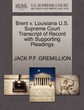 Paperback Brent V. Louisiana U.S. Supreme Court Transcript of Record with Supporting Pleadings Book