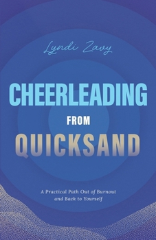 Paperback Cheerleading from Quicksand: A Practical Path Out of Burnout and Back to Yourself Book