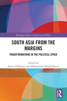 Paperback South Asia from the Margins: Transformations in the Political Space Book