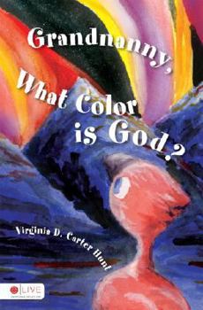 Paperback Grandnanny, What Color Is God? Book