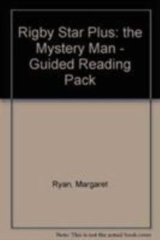 Paperback Rigby Star Plus: The Mystery Man - Guided Reading Pack (Rigby Star Plus) Book