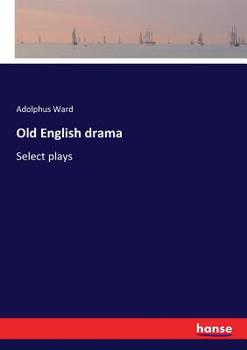 Paperback Old English drama: Select plays Book