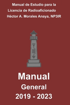 Manual de Estudio para la licencia de Radioaficionado: Categor�a General 2019-2023