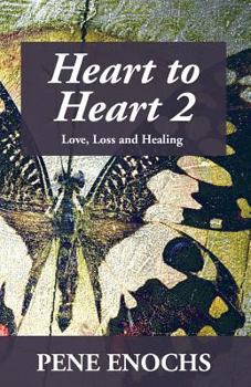 Paperback Heart to Heart 2: Love, Loss and Healing Book