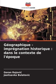 Géographique - imprégnation historique: dans le contexte de l'époque