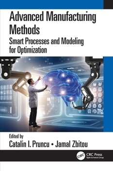 Hardcover Advanced Manufacturing Methods: Smart Processes and Modeling for Optimization Book