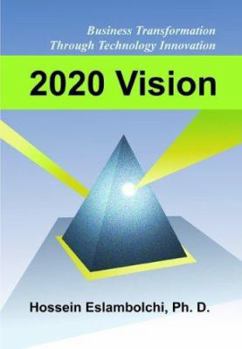 Paperback 2020 Vision: Business Transformation Through Technology Innovation Book