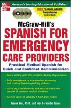 Paperback McGraw-Hill's Spanish for Emergency Care Providers (Book + CDs): A Practical Course for Quick and Confident Communication Book