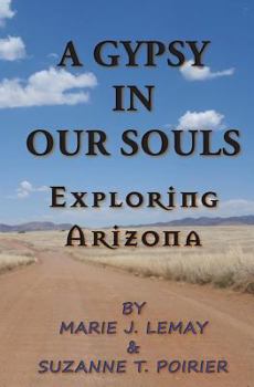 Paperback A Gypsy in Our Souls: Exploring Arizona Book