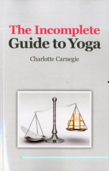 Paperback The Incomplete Guide to Yoga Book