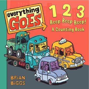Everything Goes: 123 Beep Beep Beep!: A Counting Book - Book  of the Everything Goes Board Books