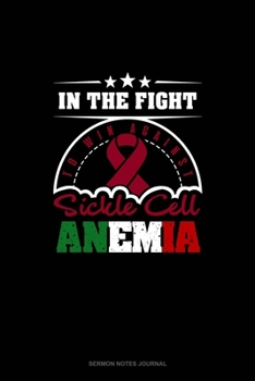 In The Fight To Win Against Sickle-Cell Anemia (Mexico): Sermon Notes Journal
