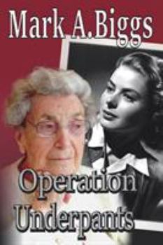 Operation Underpants - Book #1 of the Max & Olivia