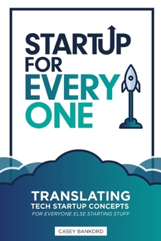 Paperback Startup for Everyone: Translating Tech Startup Concepts for Everyone Else Starting Stuff Book