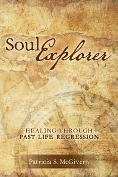 Paperback Soul Explorer: Healing through Past Life Regression Book