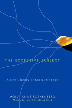 Paperback The Excessive Subject: A New Theory of Social Change Book