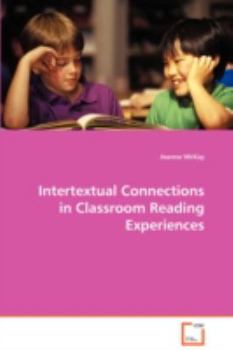 Paperback Intertextual Connections in Classroom Reading Experiences Book