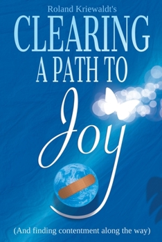 Paperback Clearing a Path to Joy: And finding contentment along the way Book