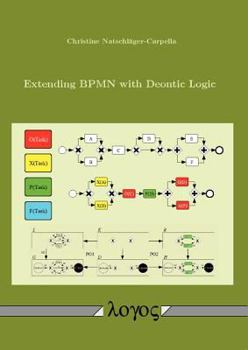 Paperback Extending Bpmn with Deontic Logic Book