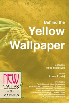 Paperback Behind the Yellow Wallpaper: New Tales of Madness Book