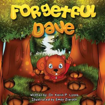 Hardcover Forgetful Dave - A Story about Understanding and Appreciating the Special People in Our Lives Book