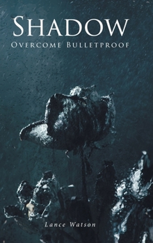 Shadow: Overcome Bulletproof