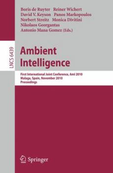 Paperback Ambient Intelligence: First International Joint Conference, Ami 2010, Málaga, Spain, November 10-12, 2010, Proceedings Book