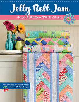 Paperback Jelly Roll Jam: Simple Quilts Made with 2-1/2 Strips Book