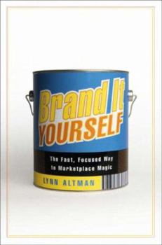 Hardcover Brand It Yourself: The Fast, Focused Way to Marketplace Magic Book