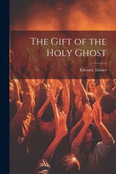 Paperback The Gift of the Holy Ghost Book