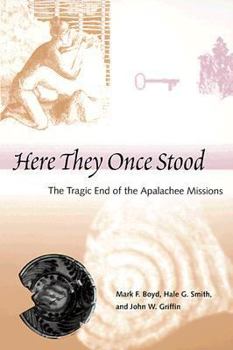 Paperback Here They Once Stood: The Tragic End of the Apalachee Missions Book