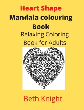 Paperback Heart Shape Mandala Colouring Book: Relaxing Coloring Book for Adults Book