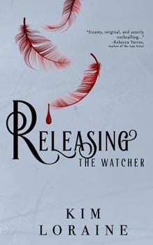 Releasing the Watcher - Book #3 of the Fallen Angel Trilogy