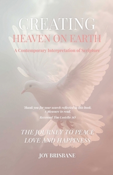 Paperback Creating Heaven On Earth: A Contemporary Interpretation of Scripture Book