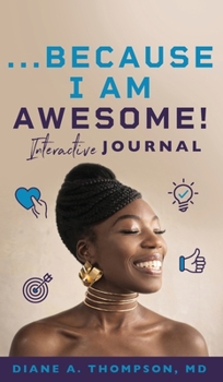 Hardcover ...Because I Am Awesome!: Interactive Journal Book