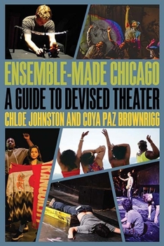Paperback Ensemble-Made Chicago: A Guide to Devised Theater Book