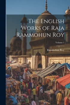 Paperback The English Works of Raja Rammohun Roy; Volume 1 Book