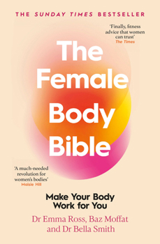 Paperback The Female Body Bible: A Revolution in Women's Health and Fitness Book