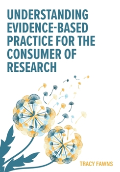 Paperback Understanding Evidence-Based Practice for the Consumer of Research Book
